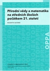kniha Přírodní vědy a matematika na středních školách počátkem 21. století příručka projektu OPPA, P3K 2012