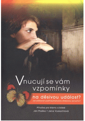 kniha Vnucují se vám vzpomínky na děsivou událost? jak překonat posttraumatickou stresovou poruchu : příručka pro klienty a blízké, Maxdorf 