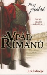kniha Vpád Římanů [příběh chlapce z roku 84 n.l.], Egmont 2011