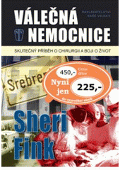 kniha Válečná nemocnice skutečný příběh o chirurgii a boji o život, Naše vojsko 2007