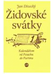 kniha Židovské svátky [kalendářem od Pesachu do Purimu], P3K 2005