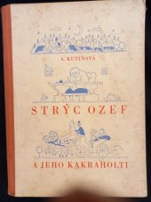 kniha Strýc Ozef a jeho kakraholti, Jos. R. Vilímek 1941