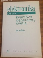 kniha Elektronika - lasery kvantové generátory světla, Idea servis 1998