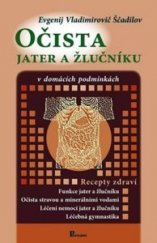 kniha Očista jater a žlučníku v domácích podmínkách, Poznání 2009