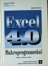 kniha Excel 4.0 makroprogramování : nápady, příklady, řešení, Unis 1993