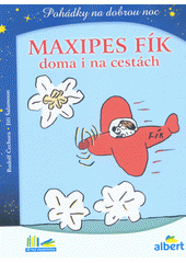 kniha Maxipes Fík doma i na cestách - pohádky na dobrou noc, Albatros 2020