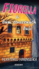 kniha Fiorella  a dům ztracených duší, MOBA 2016