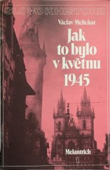 kniha Jak to bylo v květnu 1945, Melantrich 1985