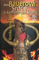 kniha Srdce v kamenném kruhu kronika země Bójů, Šulc & spol. 1997
