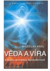 kniha Věda a víra (s vědou za hranice každodennosti), Mladá fronta 2007