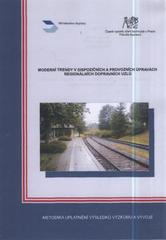 kniha Moderní trendy v dispozičních a provozních úpravách regionálních dopravních uzlů [metodika uplatnění výsledků výzkumu a vývoje], ČVUT, Fakulta dopravní, Ústav dopravních systémů 2009