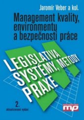 kniha Management kvality, environmentu a bezpečnosti práce legislativa, systémy, metody, praxe, Management Press 2010