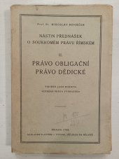 kniha Nástin přednášek o soukromém právu římském. II. [díl], - Právo obligační-právo dědické, s.n. 1946