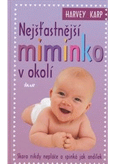 kniha Nejšťastnější miminko v okolí, Ikar 2012