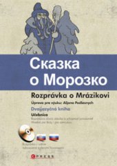 kniha Skazka o Morozko po motivam russkich narodnych skazok = Rozprávka o Mrázikovi : na motívy ruských národných rozprávok, CPress 2009