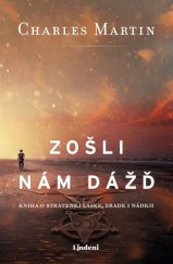 kniha Zošli nám dážď Kniha o stratenej láske, zrade i nádeji, Lindeni 2020