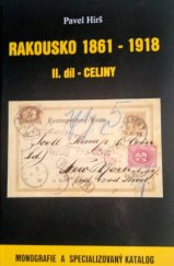 kniha Rakousko 1861-1918 II. díl - Celiny   Monografie a specializovaný katalog , vlastní náklad 2007
