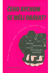 kniha Čeho bychom se měli obávat Myšlenky o budoucnosti civilizace, které odborníky znepokojují, Dybbuk 2018