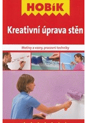 kniha Kreativní úprava stěn motivy a vzory, pracovní techniky, Vašut 2012