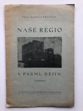 kniha Naše regio v pásmu dějin (veršem), K. Spalová 1944