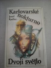 kniha Karlovarské nokturno Dvojí světlo, Československý spisovatel 1989
