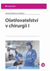 kniha Ošetřovatelství v chirurgii I, Grada 2010