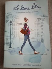 kniha Le Livre bleu De la grossesse aux 3 ans de l'enfant, Lelivrebleu 2018