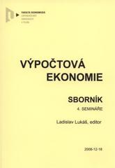 kniha Výpočtová ekonomie sborník 4. semináře : 2008-12-18, Fakulta ekonomická, Západočeská univerzita, Plzeň, Západočeská univerzita v Plzni 2010