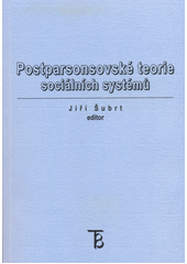 kniha Postparsonsovské teorie sociálních systémů, Karolinum  2007
