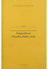 kniha Nágárdžuna: Filosofie střední cesty, Oikoymenh 2012