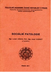 kniha Sociální patologie, Policejní akademie České republiky v Praze 2011