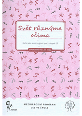 kniha Svět různýma očima Roční plán lesních aktivit pro 2. stupeň ZŠ, Tereza - sdružení pro ekologickou výchovu 2015