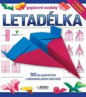 kniha Letadélka papírové modely : 50 klasických i originálních návodů, Rebo 2010