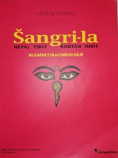 kniha Šangri-la Indie - Nepál - Tibet - Bhútán : katalog výstavy, Livingstone 2010