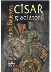 kniha Císař gladiátorů, Šulc - Švarc 2007