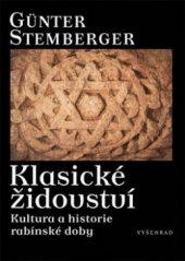 kniha Klasické židovství kultura a historie rabínské doby, Vyšehrad 2011