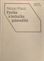 kniha Fyzika a technika polovodičů celost. vysokošk. učebnice pro vys. školy techn., stud. obor, SNTL 1990