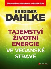 kniha Tajemství životní energie ve veganské stravě, CPress 2019