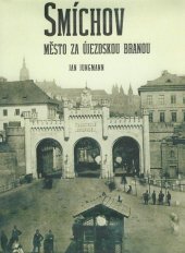 kniha Smíchov město za Újezdskou branou, Muzeum hlavního města Prahy 2008