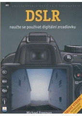 kniha DSLR naučte se používat digitální zrcadlovku, Zoner Press 2012