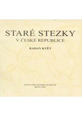 kniha Staré stezky v České republice, Moravské zemské museum 2002