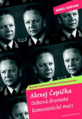 kniha Kronika komunistického Československa. Alexej Čepička - dobová dramata komunistické moci, Barrister & Principal 2011