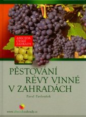 kniha Pěstování révy vinné v zahradách, CP Books 2005