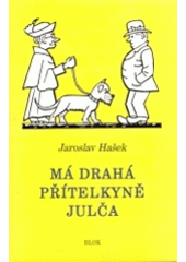 kniha Má drahá přítelkyně Julča [13 povídek a humoresek], Blok 2003