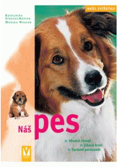 kniha Náš pes vhodně chovat, zdravě krmit, správně porozumět, Vašut 2007