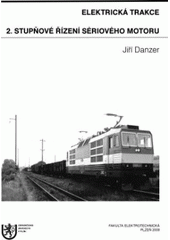 kniha Elektrická trakce 2., - Stupňové řízení sériového motoru - 2. stupňové řízení sériového motoru, Západočeská univerzita v Plzni 2009