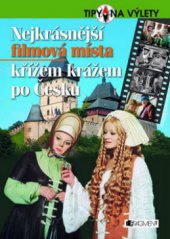 kniha Nejkrásnější filmová místa křížem krážem po Česku, Fragment 2011