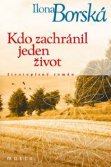 kniha Kdo zachránil jeden život, zachránil celý svět [životopisný román], Motto 2006