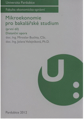 kniha Mikroekonomie pro bakalářské studium distanční opora, Univerzita Pardubice 2012