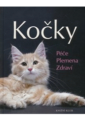 kniha Kočky péče, plemena, zdraví, Knižní klub 2012